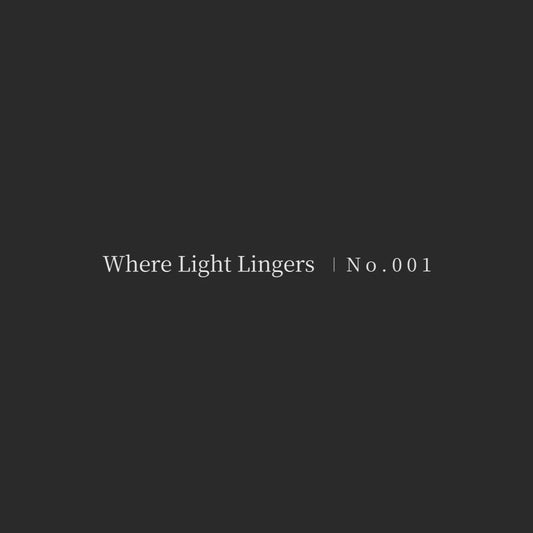 Where Light Lingers | No.001